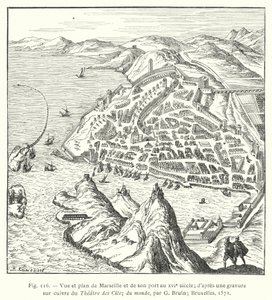 View and plan of Marseille and its port in the 16th century; after a copper engraving from the Theatre of Cities of the World, by G Bruin; Brussels by French School