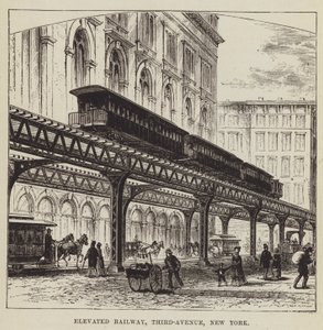 Elevated Railway, Third-Avenue, New York by George Augustus Sala