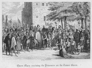 Queen Mary receiving the Prisoners on the Tower Green (engraving)