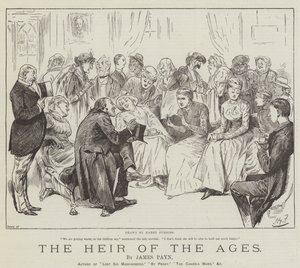 The Heir of the Ages, by James Payn by Harry Furniss