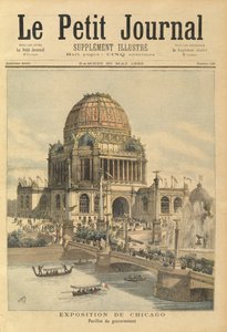 The Government Pavilion at the Chicago Exhibition, from Le Petit Journal, 20th May 1893