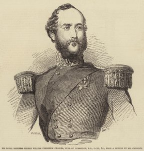 His Royal Highness George William Frederick Charles, Duke of Cambridge, KG, GCH, etc.