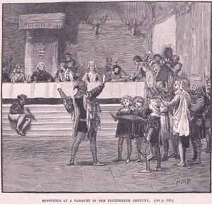Minstrels at a banquet in the fourteenth century