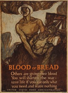 Blood or Bread: Others are Giving Their Blood - You Will Shorten the War - Save Life, If You Eat Only What You Need, and Waste Nothing