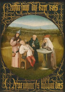 The Cure of Folly, c.1494 by Hieronymus Bosch