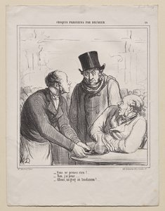 Parisian Sketches, Plate 16: You Will Take Nothing? by Honoré Daumier