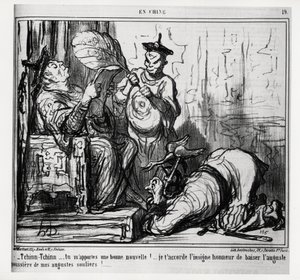 Tchinn Tchinn... You bring me good news! I grant you the great honor to kiss the august dust of my august shoes. In series En Chine, illustration by Honore Daumier, published in 