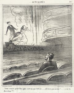You think... that he is a spectator... by Honoré Daumier