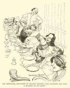 The Revellers, Bewitched by Mother Shipton, "Sat Laughing for Full a Quarter of an Hour"