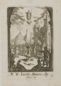 Martyrdom of Saint James the Major, plate four from The Martyrdoms of the Apostles by Jacques Callot