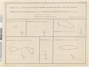 Sketches of the islands Lagoon, Thrum-Cap, Bow-Island, the Two Groups, Bird Island and Chain Island, lying in the South Sea, discovered in April 1769 by James Cook