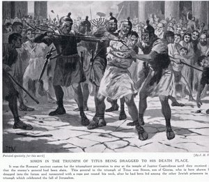 Simon in the triumph of Titus being dragged to his death