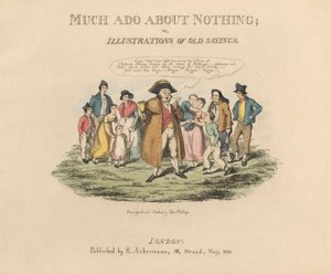 One of a Set of Four: Much Ado About Nothing or Illustrations of Old Sayings