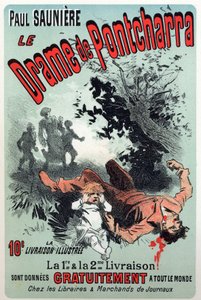 Literature. The drama of Pontcharra, serial by Paul Sauniere. Poster by Jules Cheret, France by Jules Cheret