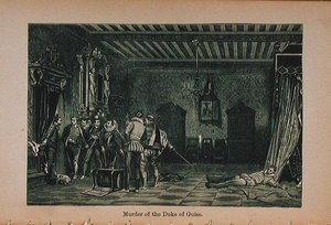 Murder of the Duke of Guise (1549-88) illustration from Little Arthur