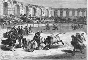 Bulls Race in the Arena of Nimes in 1869 (The Toreadors Mounted on Velocipedes, Drawing by Mr. Miranda)