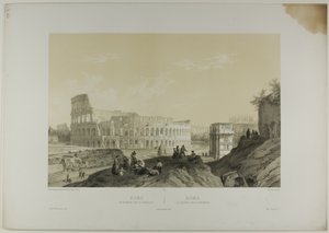 Rome: The Coliseum and the Arch of Constantine, plate 38 from Monumental and Picturesque Italy by Nicolas Chapuy