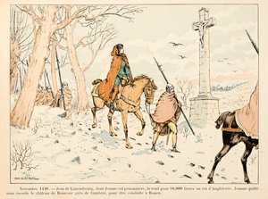 Illustration taken from the book Joan of Arc by Theodore Cahu and illustrated by Paul De Semant: November 1430 Jean de Luxembourg sells Joan of Arc to the King of England for 10,000 pounds; she leaves the castle of Beauvoir to be taken to by Paul de Semant