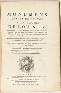Monuments Erected in France to the Glory of Louis XV, Preceded by a Table of the Progress of Arts & Sciences under this Reign,...Work Enriched with the King