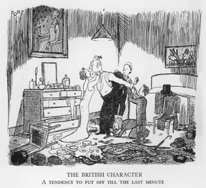 The British Character, A tendency to put off till the last minute by Pont