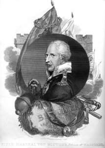 Field Marshal von Blucher, Prince of Wagstadt