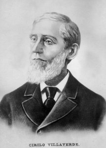 Cirilo Villaverde, Cuban poet, novelist, journalist and freedom fighter