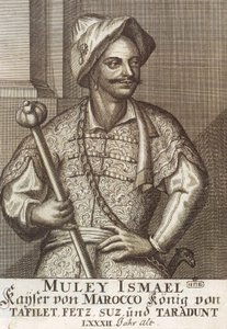 Moulay Ismaïl Ibn Sharif, King of Morocco