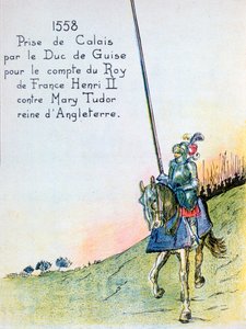 The Duke of Guise Captures Calais from the English, 7 January 1558 by Unbekannt