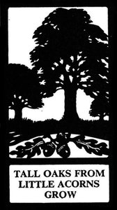 Tall Oaks from Little Acorns Grow by Unbekannt