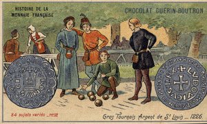 Series Histoire de la Monnaie Française published by Chocolat Guérin Boutron. Chromolithography 19th century. Big tournaments. Saint Louis silver. 1226 by Unknown artist