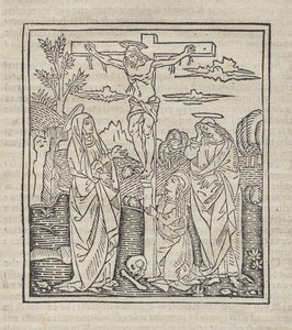 Crucifixion; published in Operette: Regola a tutti religiosi, Trattato del sacramento e dei misteri della Messa, Ragola del ben vivere by Unknown artist