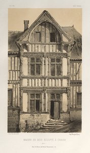 Picturesque Architecture or Monuments of the 15th and 16th Centuries: Castles of France of the 15th and 16th Centuries: Pl. 25, Sculpted Wooden House in Cravan (Yonne) by Victor Petit