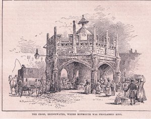 The Cross, Bridgewater, Where Monmouth Was Proclaimed King AD 1685