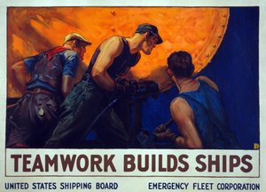 Recruitment Campaign Teamwork Builds Ships, pub. 1917 by William Dodge Stevens