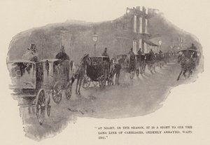 At Night, in the Season, It Is a Sight to See the Long Line of Carriages, Orderly Arrayed, Waiting