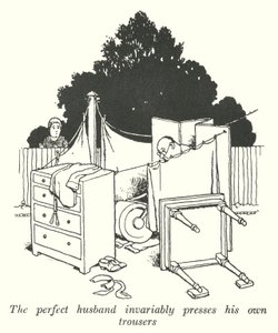 The perfect husband invariably presses his own trousers by William Heath Robinson