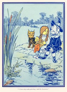 I was only made yesterday, said the Scarecrow. from The Wonderful Wizard of Oz by L. Frank Baum by William Wallace Denslow