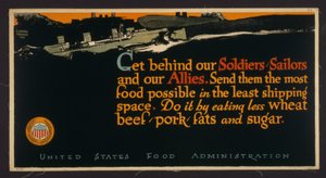 Get behind our Soldiers, Sailors and our Allies. Send them the most Food possible in the least Shipping Space. Do it by Eating Less Wheat, Beef, Pork, Fats, and Sugar by . .