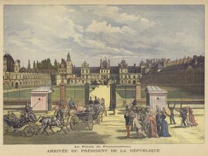 Arrival of the President of France at the Palais de Fontainebleau