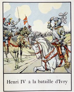 Henri IV at the Battle of Ivry in 1590 - in Petite histoire de France by Jacques Bainville, ed. Mane by pseudonym for Onfray de Breville Jacques Job