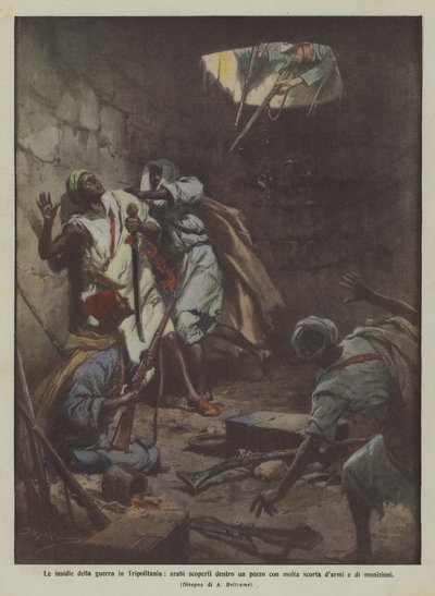 The Perils of War in Tripolitania, Arabs Discovered Inside a Well with a Large Supply of Weapons and Ammunition by Achille Beltrame