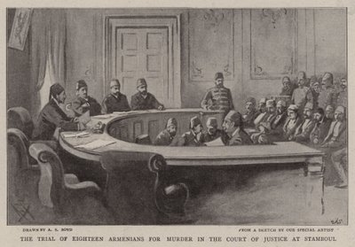 The Trial of Eighteen Armenians for Murder in the Court of Justice at Stamboul by Alexander Stuart Boyd