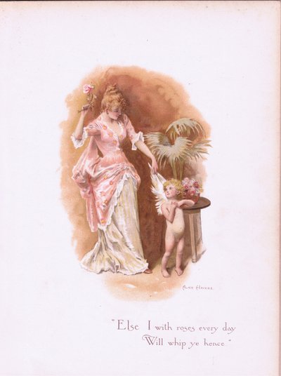 I with roses every day, will whip ye hence., from Some Old Love Songs published by Hildesheimer & Faulkner, 1892 by Alice Havers