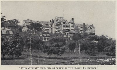 Commandingly situated on which is the Hotel Castleton by American Photographer