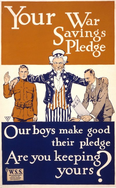 American poster to encourage engagement in the army: Your war savings pledge - Our boys make good their pledge. Are you keeping yours? edited by the United States Government. 1917 by American School
