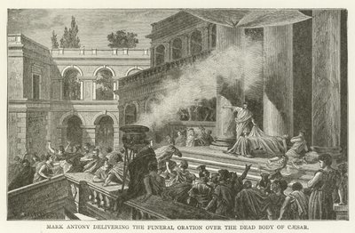Mark Antony Delivering the Funeral Oration Over the Dead Body of Caesar by American School