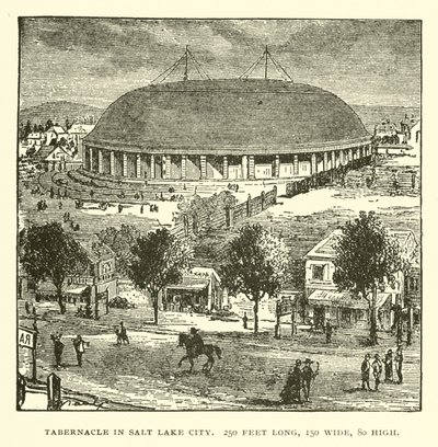 Tabernacle in Salt Lake City, 250 Feet Long, 150 Wide, 80 High by American School