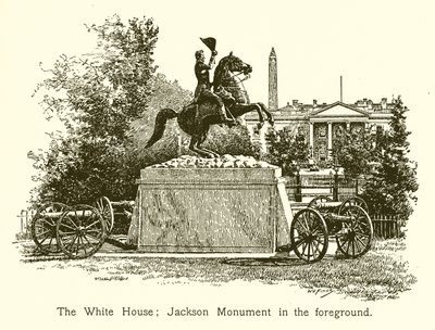 The White House; Jackson Monument in the foreground by American School