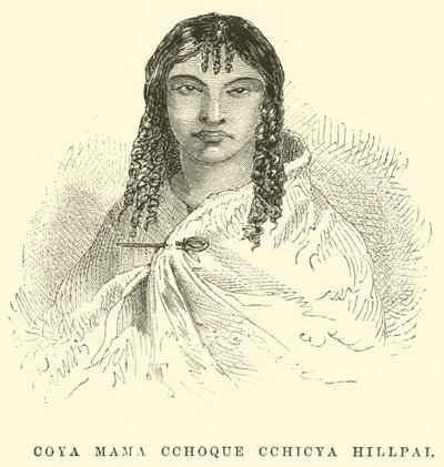 Coya Mama Cchoque Cchicya Hillpai by Edouard Riou