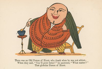 There was an Old Person of Hurst, who drank when he was not athirst, from 